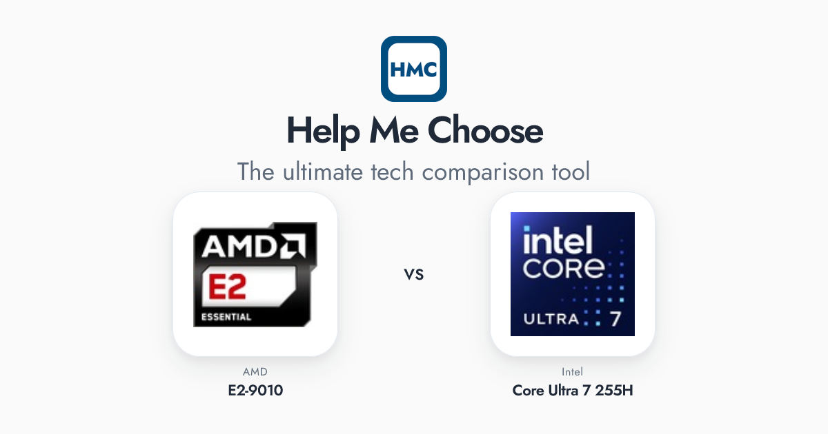 255h AMD E2-9010 vs Intel Core Ultra 7 255H Full Specs - HMC