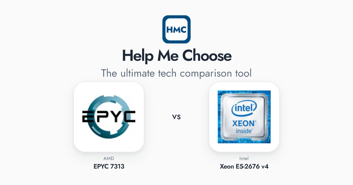 Intel Xeon E5-2676 v4 vs AMD EPYC 7313 Full Specs - HMC