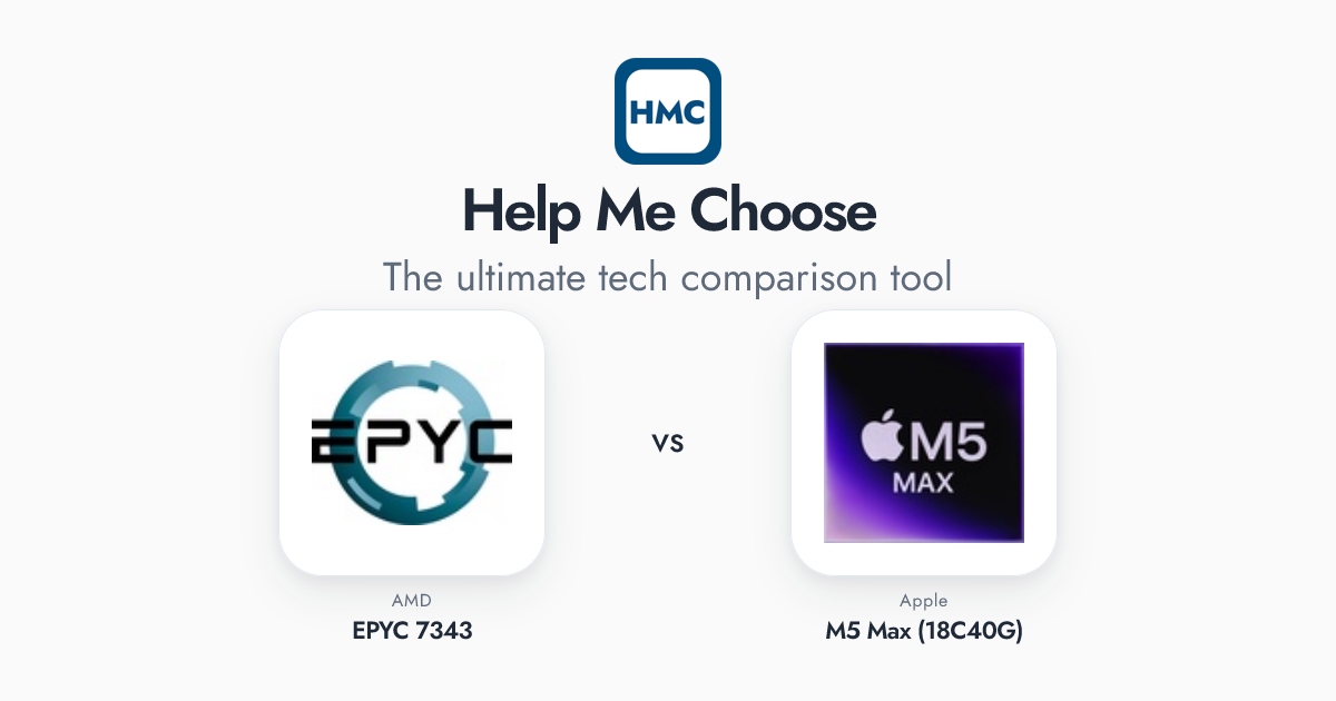 AMD EPYC 7343 vs Apple M5 Max (18C40G) Full Specs - HMC