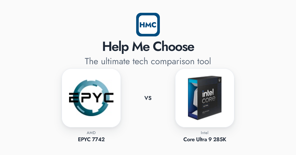 AMD EPYC 7742 vs Intel Core Ultra 9 285K Full Specs - HMC