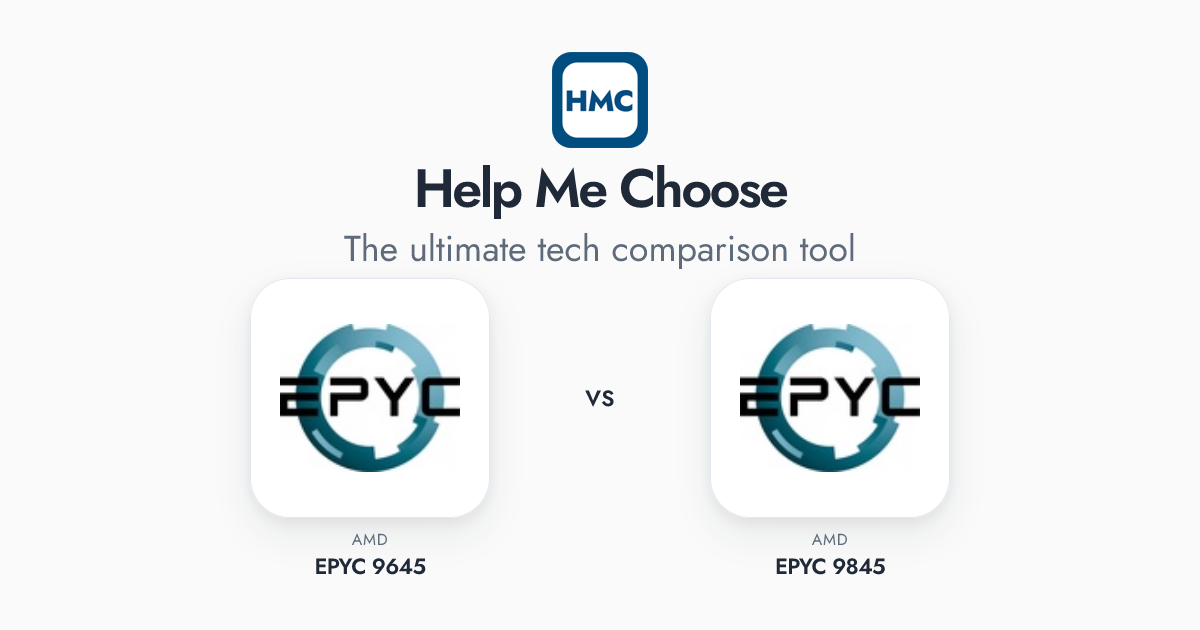 AMD EPYC 9645 vs AMD EPYC 9845 Full Specs - HMC