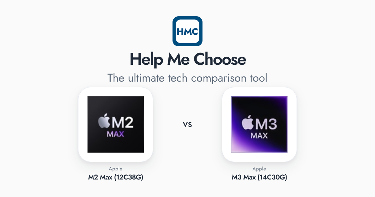 Apple M2 Max (12C38G) vs Apple M3 Max (14C30G) Full Specs - HMC