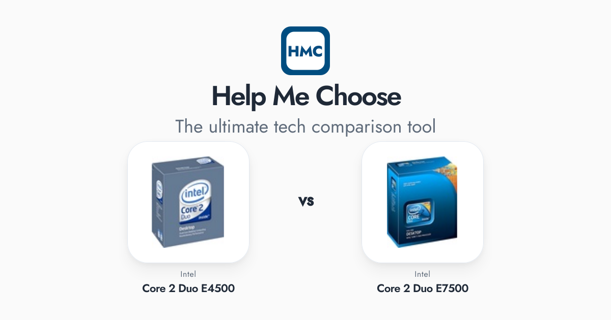 Intel Core 2 Duo E4500 vs Intel Core 2 Duo E7500 Full Specs - HMC