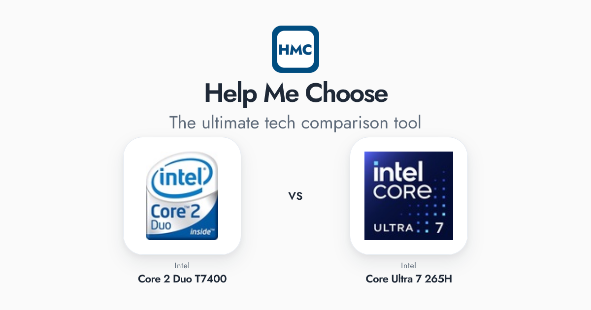 Intel Core 2 Duo T7400 vs Intel Core Ultra 7 265H Full Specs - HMC
