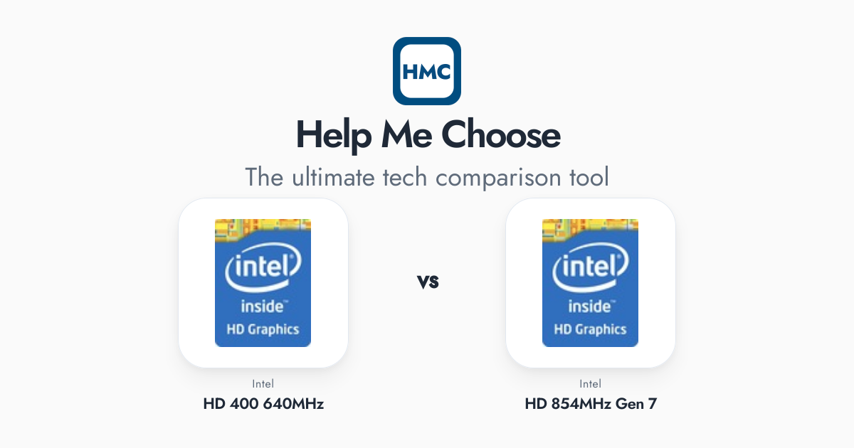 Intel HD 400 640MHz vs Intel HD 854MHz Gen 7 Full Specs - HMC