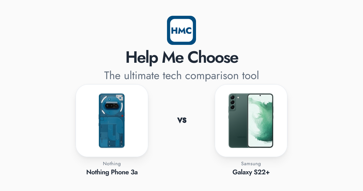Nothing Nothing Phone 3a vs Samsung Galaxy S22+ Full Specs - HMC